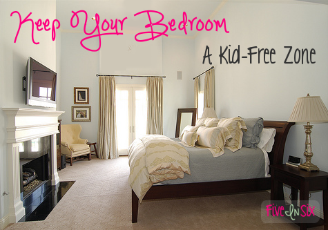 Why Our Bedroom Is A Kid-Free Zone