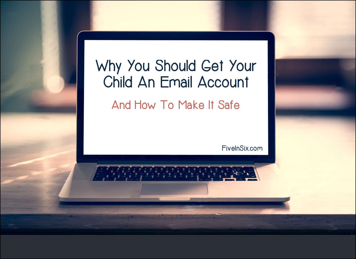 Why You Need to Set Up Email Accounts for Your Kids