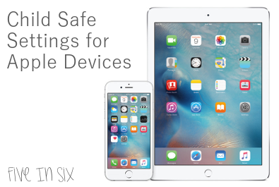 Child Safe Settings For The iPhone, iPad and iPod Touch